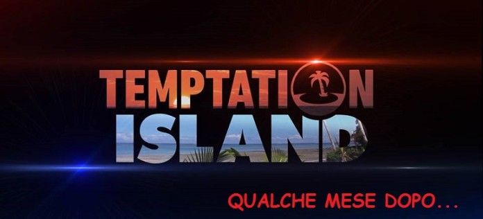 Temptation island - Qualche mese dopo: 22/12